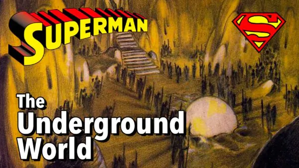 Superman: The Underground World