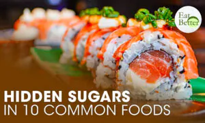Discover Hidden Sugars in 10 Common Foods