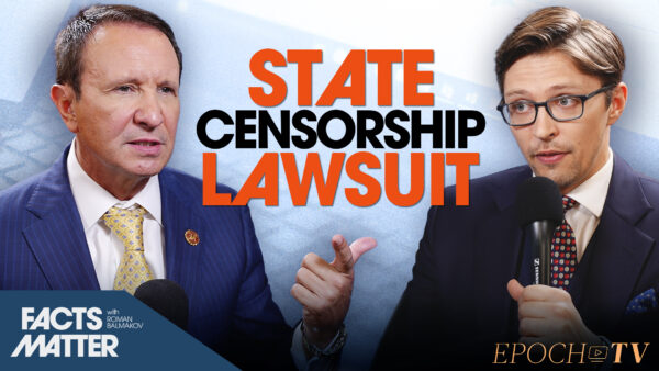 [Premiering Now] Louisiana AG Takes on Federal Government and Big Tech in Censorship Lawsuit | Facts Matter