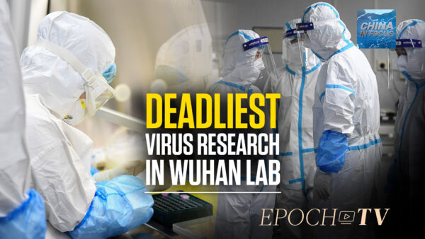 China in Focus (March 3): Wuhan’s Virology Institute Studies New Virus