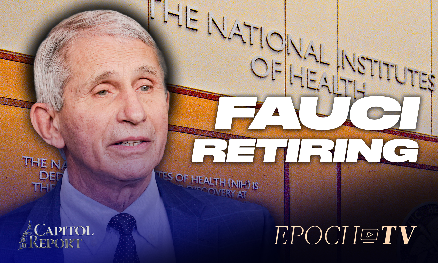 Capitol Report (Aug. 22): Dr. Anthony Fauci Announces Retirement; Update on FBI Trump Raid - Vimarsana News