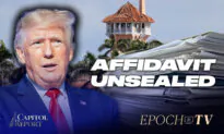 Capitol Report (Aug. 26): Heavily Redacted Affidavit Unsealed; Peter Navarro on ‘Taking Back Trump’s America’