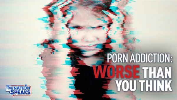 Tell the Kids: Pornography Breaks Your Brain, Is ‘Feeder Drug to Sex Trafficking’