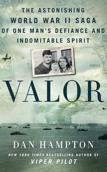 “Valor: The
Astonishing World
War II Saga of One
Man’s Defiance and
Indomitable Spirit”
by Dan Hampton (St.
Martin’s Press, 2022).

