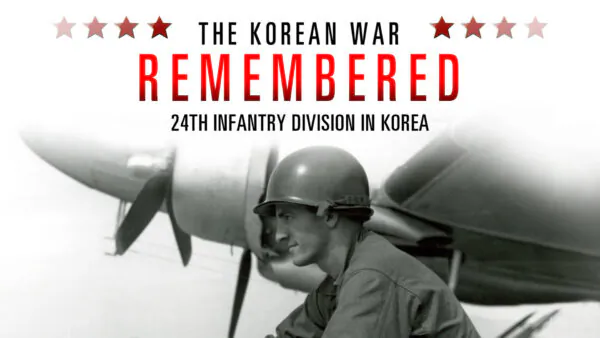 The 24th Infantry Division in Korea | The Korean War Remembered Episode 5｜Documentary