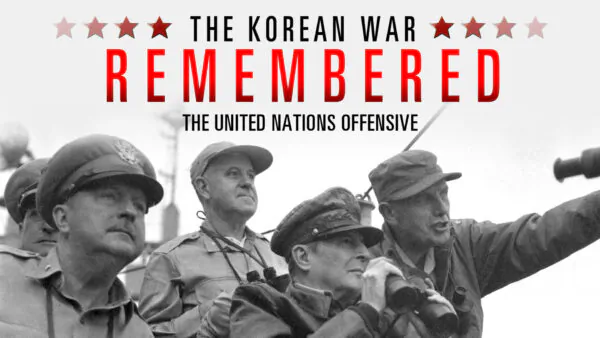 The United Nations Offensive | The Korean War Remembered Episode 12｜Documentary