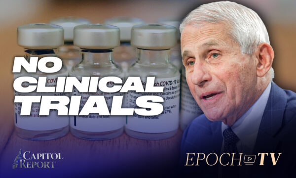 Capitol Report (Sept. 9): Dr. Fauci Says No Time for Booster Trials; Investigating Forced Labor