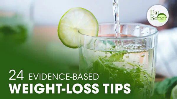 24 Weight-Loss Tips That Are Evidence-Based | Eat Better