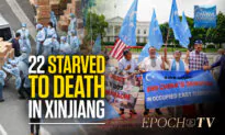 Report: 22 Starved to Death in One Day in Xinjiang