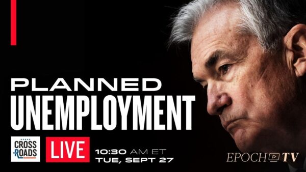 LIVE: Federal Reserve Plans to Cause Unemployment and ‘Reduce Demand’; Texas Designates Cartels as Terrorists