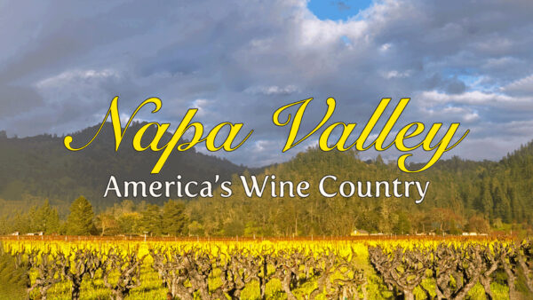 Napa Valley—America’s Wine Country