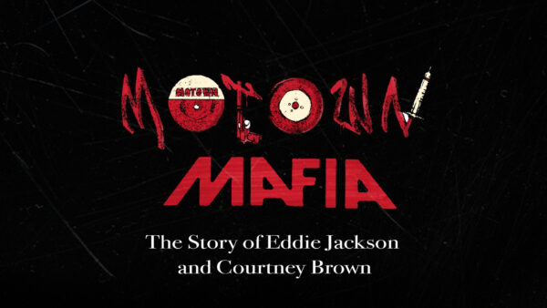 Motown Mafia: The Story of Eddie Jackson and Courtney Brown | Documentary