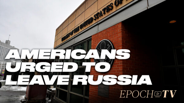Capitol Report (Sept. 28): US Embassy Urges Americans to Leave Russia; Pressure Mounts as Border Crisis Worsens
