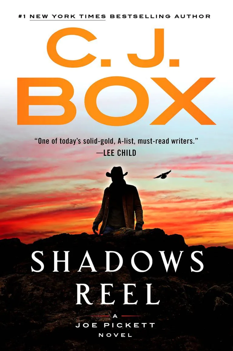 “Shadows
Reel” by C.J.
Box (G.P.
Putnam’s
Sons, 2022).