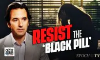 The ‘Black Pill’ of Hopelessness Is a Deception: David Azerrad