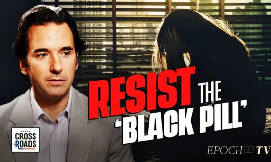 The ‘Black Pill’ of Hopelessness Is a Deception: David Azerrad