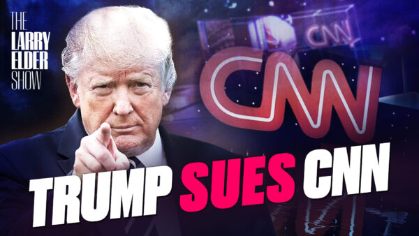 Donald Trump Finally Sues CNN for Defamation—It’s About Time | The Larry Elder Show | EP. 65