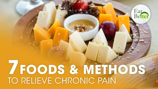 7 Foods, Other Methods to Relieve Cancer Pain, Chronic Pain | Eat Better