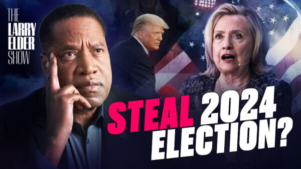 Ep. 75: Hillary Accuses GOP of Planning to Steal 2024 Election | The Larry Elder Show