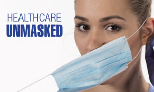Healthcare Unmasked | Documentary