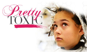 Pretty Toxic | Documentary