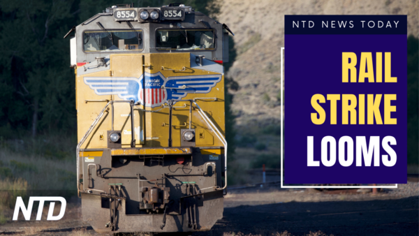 NTD News Today (Nov. 21): Rail Union Rejects Labor Deal, Strike Looms; CBS Resumes Tweeting Amid Musk ‘Uncertainty’