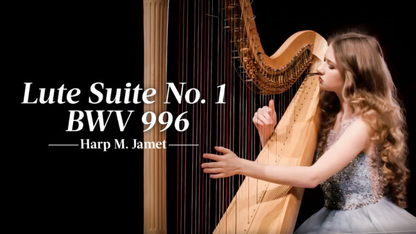 J.S. Bach: Lute Suite No. 1 BWV 996 | Transcription for Harp M. Jamet