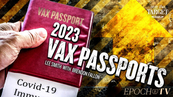 Vaccine Passports for 2023 Pushed by Global Health Officials