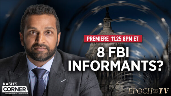 PREMIERING 8PM ET: Kash’s Corner: What Did the FBI Know Before Jan. 6?