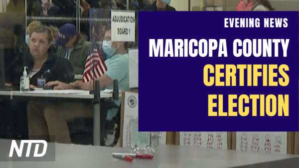 NTD Evening News (Nov. 28): Maricopa County Votes to Certify Election Despite Objections; Buffalo Grocery Shooter Pleads Guilty