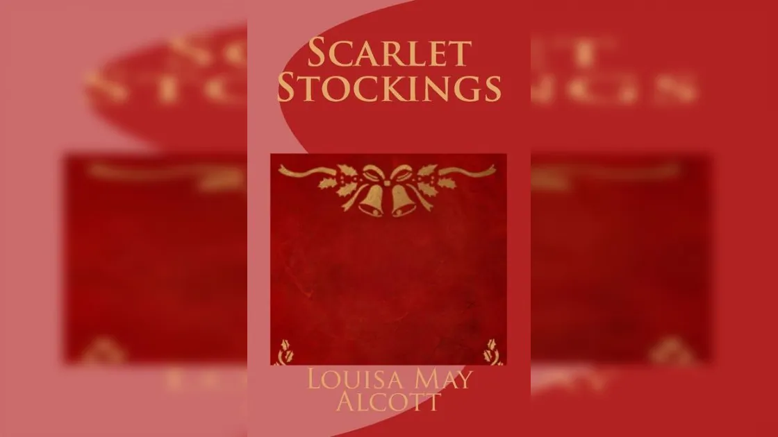 Louisa May Alcott's "Scarlet Stockings" tells how a young man improves with the gentle prodding of a young woman who wears scarlet stockings. 