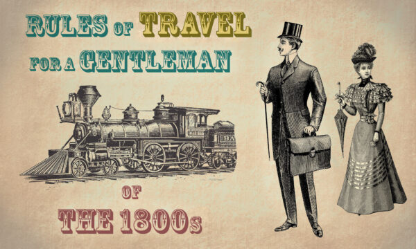 A Guide to Gentlemanly Manners While Travelling Based on an Etiquette Manual From the 1880s