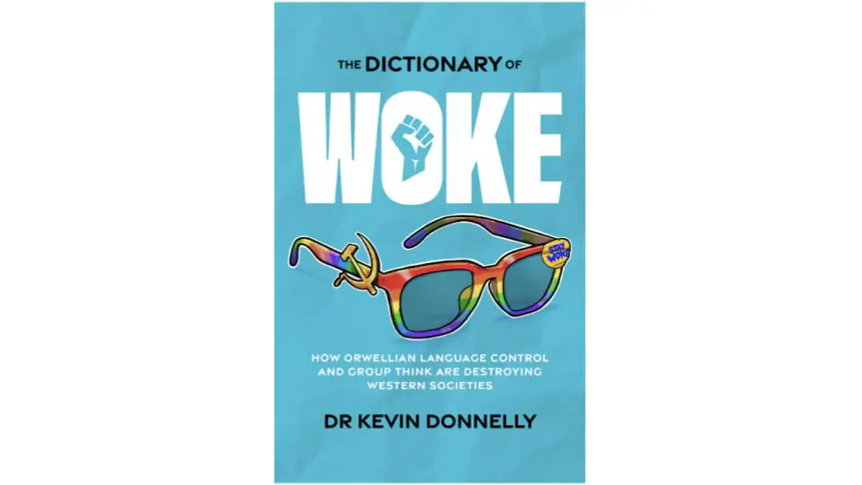The new book 'The Dictionary of Woke' by leading Australian conservative public intellectual Kevin Donnelly was published in September. (screenshot/ Kevin Donnelly website) 