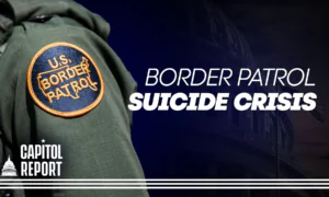Capitol Report: Customs and Border Patrol Agent Suicides See Drastic Rise; Military Vaccine Mandate to Be Repealed