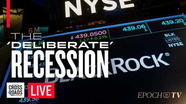 ‘New Regime’ Is ‘Deliberately Causing Recessions,’ Warns BlackRock; Digital Currency Agenda Accelerates