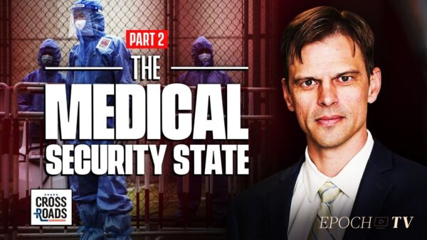 [PREMIERING NOW] America Risks Falling Under the Control of a Biomedical Security State: Dr. Aaron Kheriaty [Part 2]