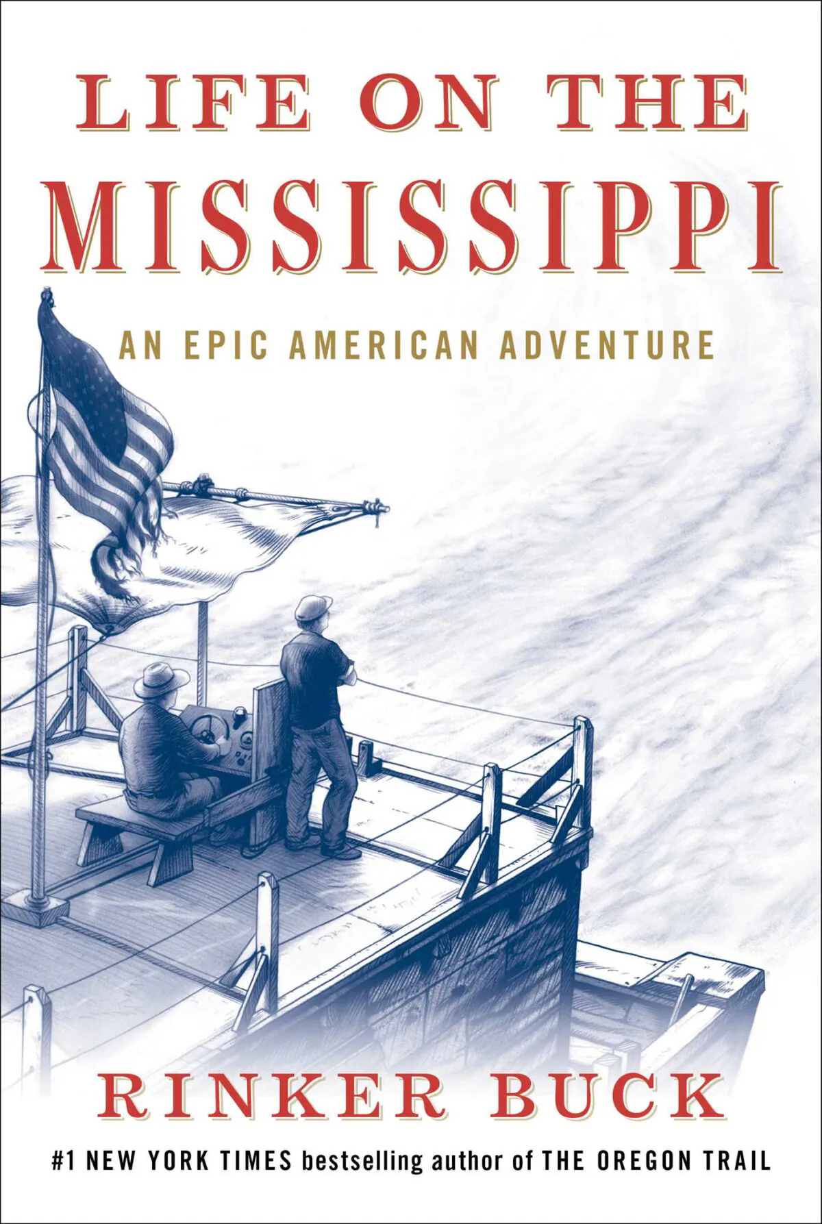 ‘‘Life on the
Mississippi’’ by
Rinker Buck
(Avid Reader
Press, 2022).