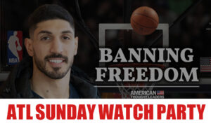 [SUNDAY WATCH PARTY] Enes Kanter Freedom: Why I Sacrificed My Future in the NBA to Stand Up to the Chinese Regime