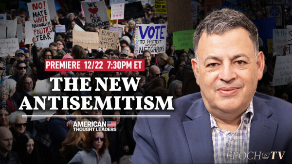 PREMIERING 7:30PM ET: David Bernstein: How Woke Ideology Provides the ‘Perfect Template for Antisemitism to Thrive’