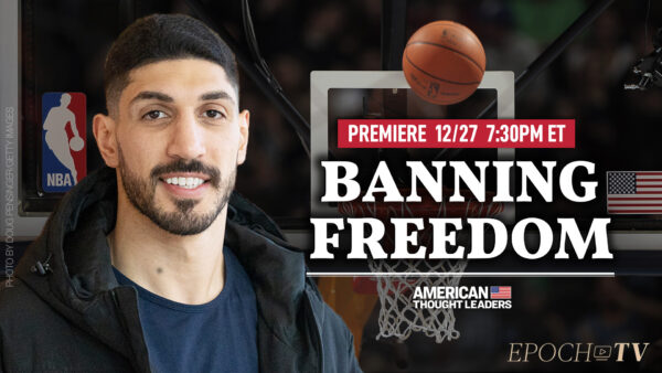PREMIERING 12/27 at 7:30PM ET: Enes Kanter Freedom: Why I Sacrificed My Future in the NBA to Stand Up to the Chinese Regime