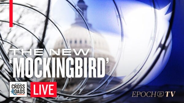 Government Censorship in Big Tech Is the New ‘Operation Mockingbird’; Second War Brews in Europe