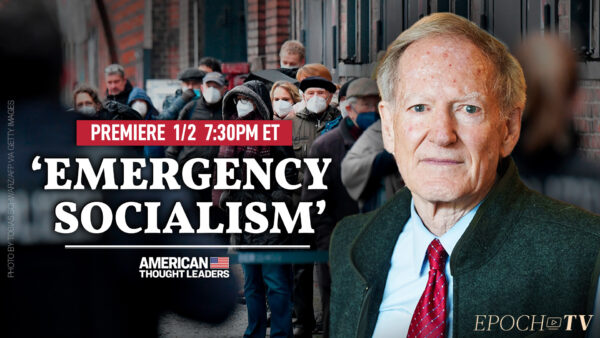 PREMIERING 1/2 at 7:30PM ET: George Gilder on ‘Emergency Socialism,’ Accommodating Surprise, and Separating Power From Knowledge