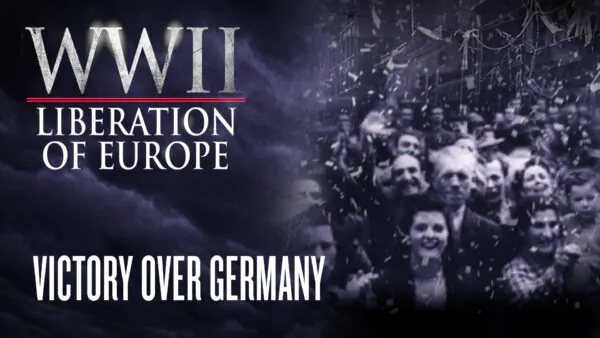 Victory Over Germany | WWII Liberation of Europe Ep7 | Documentary