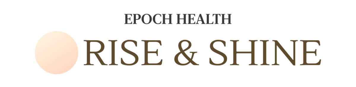 EPOCH HEALTH RISE SHINE 