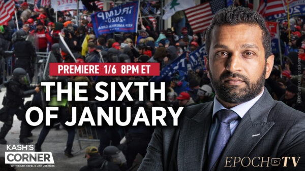 PREMIERING 8PM ET: Kash‘s Corner: How the Jan. 6 Committee Buried Crucial Evidence; Twitter Files Expose Extensive Government Censorship Pressure