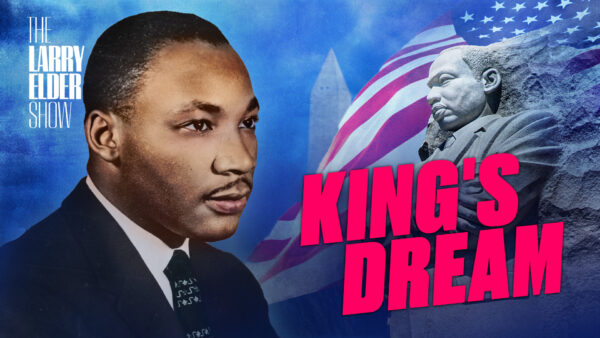 From Martin Luther King’s Dream to Obama’s Racism is ‘Still Part of Our DNA’ | The Larry Elder Show | EP. 111