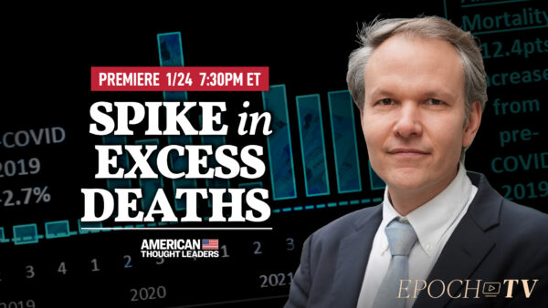 PREMIERING 7:30PM ET: Josh Stirling: Dissecting Excess Death Data and How Insurance Industry’s Trillions Could Be Deployed to Help the Vaccine-Injured