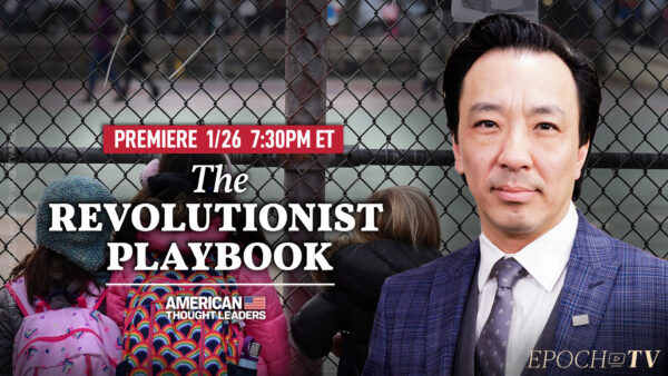 PREMIERING 1/26 at 7:30PM ET: Alvin Lui: How Schools Are Weaponizing ‘Inclusion,’ Empathy, and ’Social Emotional Learning’ to Indoctrinate Children