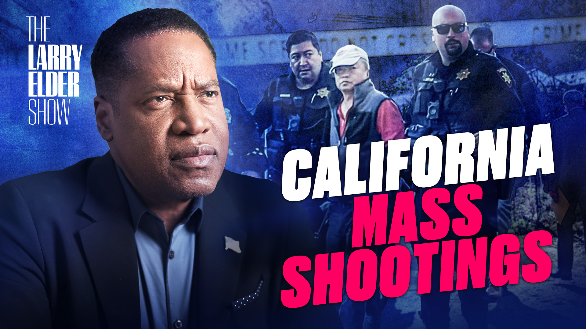 PREMIERING 3 PM ET: World Gone Crazy: Old Asian Men Commit Mass Shootings in California | The Larry Elder Show - Vimarsana News