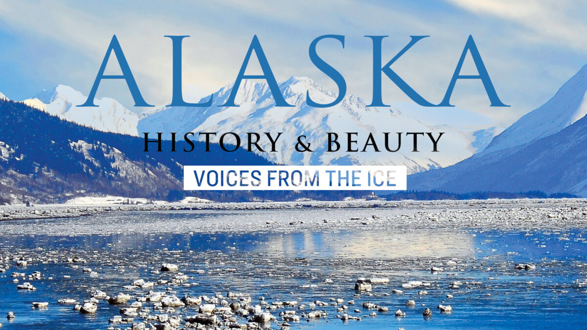 NextImg:Voices from the Ice | Alaska: History & Beauty Ep3 | Documentary